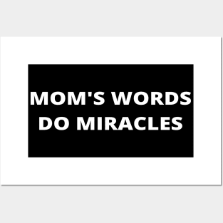 Mom's words do miracles - love mom Posters and Art